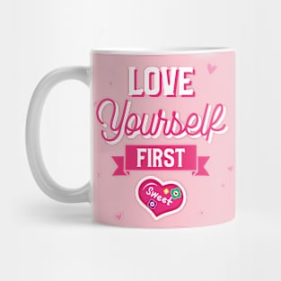 Love Yourself First Mug